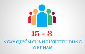 Ngày Quyền của người tiêu dùng Việt Nam năm 2023 với Chủ đề “Thông tin minh bạch - Tiêu dùng an toàn”.